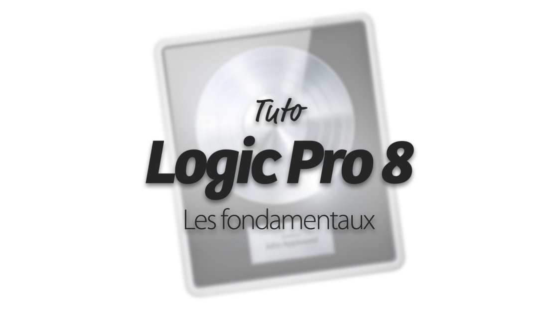 Apprendre Logic Pro 8 - Les fondamentaux | Elephorm