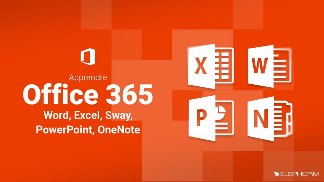 Apprendre Office 365 - Word, Excel, PowerPoint, OneNote, Sway