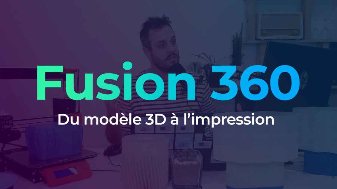 Fusion 360 - Du modèle 3D à l'impression | Elephorm