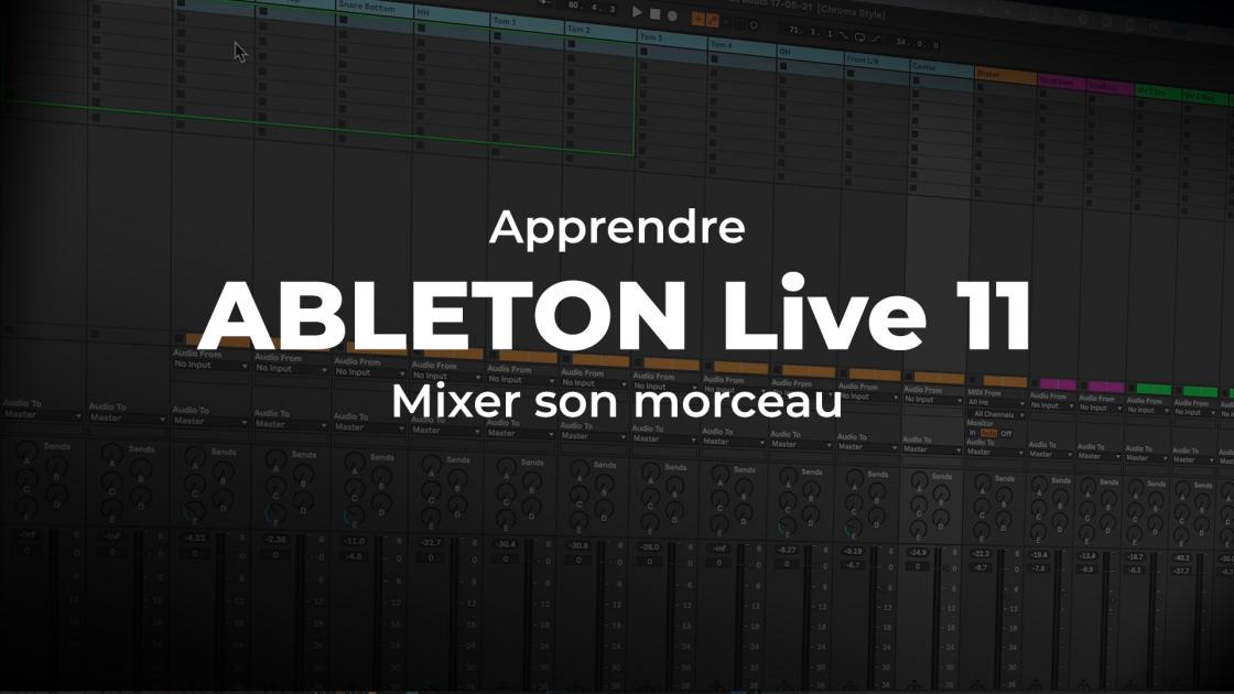 Apprendre Ableton Live 11 : Mixer son morceau