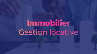 Immobilier : Gestion locative