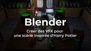 Blender - Créer des VFX pour une scène inspirée d'Harry Potter