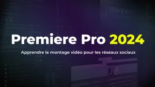Premiere pro 2024 - Apprendre le montage vidéo pour les réseaux sociaux	