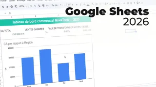 Maîtriser Google Sheets 2026 - Les fondamentaux