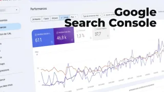 Google Search Console - Apprendre à configurer et à maîtriser l'outil SEO