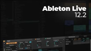 Ableton Live 12.2 - Maîtriser les nouveautés