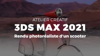 Maîtrisez 3Ds Max 2021 - Atelier créatif