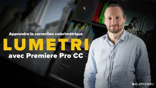 Apprendre la colorimétrie avec Lumetri de Premiere Pro CC - Maîtriser l'étalonnage numérique