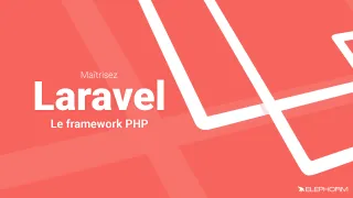 Apprendre Laravel - le framework PHP