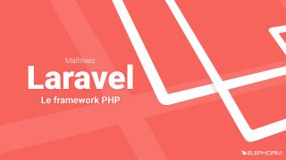 Formation Laravel en ligne | Cours Laravel | Elephorm