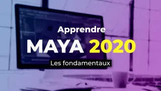 Apprendre MAYA 2020 - Les fondamentaux