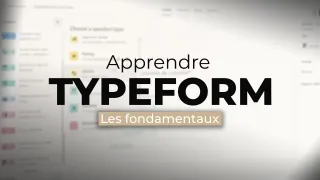 Apprendre Typeform : Les fondamentaux