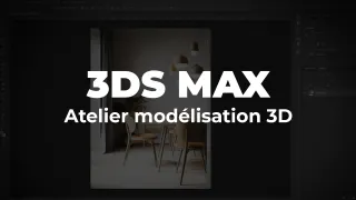 3ds Max 2022 - Atelier scène 3D d'architecture d'intérieur