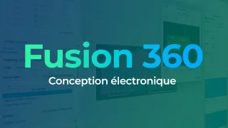 Fusion 360 - Conception éléctronique