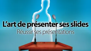 L'art de présenter ses slides - Réussir ses présentations