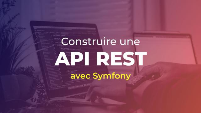 Construire une API REST avec Symfony