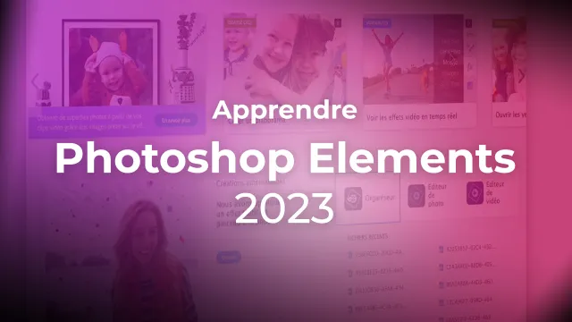 Apprendre Photoshop Elements 2023
