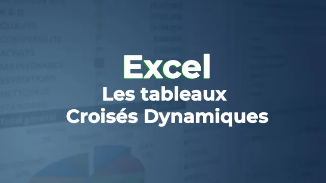 Les Tableaux Croisés Dynamiques dans Excel 2019