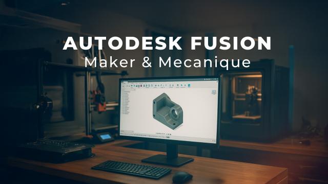 Fusion : Fondamentaux, Fabrication Maker & Plans Mécaniques