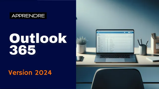 Maîtrisez Outlook 365 - Edition 2024