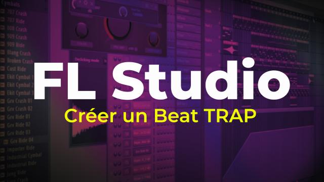 FL Studio - Créer un beat trap