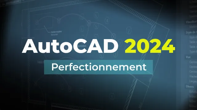 AutoCAD 2024 - Perfectionnement