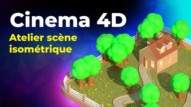 Cinema 4D - Atelier scène isométrique