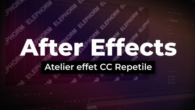 After effects - Atelier effet CC Repetile