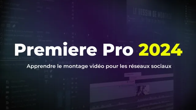 Premiere pro 2024 - Apprendre le montage vidéo pour les réseaux sociaux	