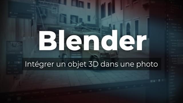 Maîtrisez Blender - Intégrer un objet 3D dans une photo
