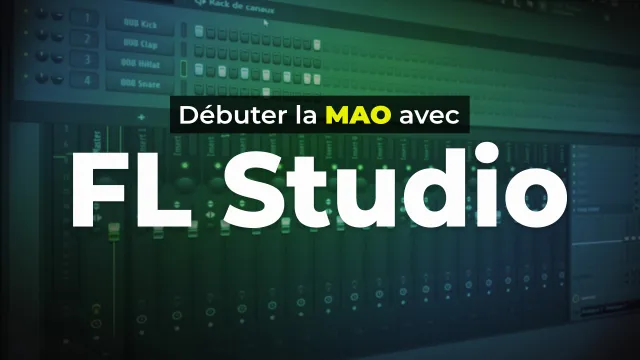 Débuter la MAO avec FL Studio	