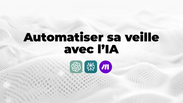 Apprendre à automatiser sa veille avec l'IA : GPT Task, Perplexity, Make