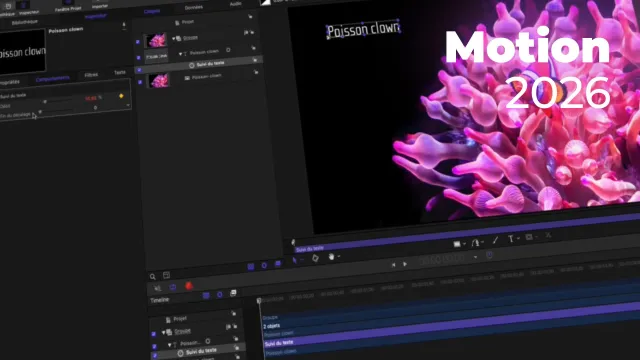 Maîtriser Apple Motion 2026 - Les fondamentaux