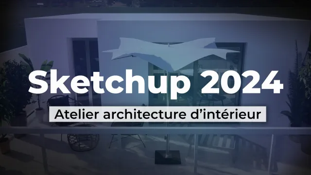 Sketchup 2024 - Atelier architecture d’intérieur