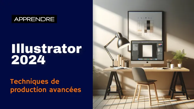 Illustrator 2024 - Techniques de production avancées