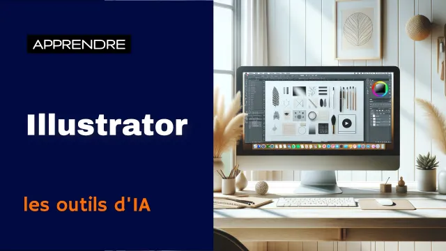 Apprendre Illustrator - les outils IA