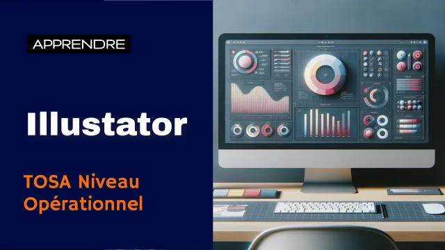 Apprendre Illustrator - Préparer TOSA Niveau Opérationnel