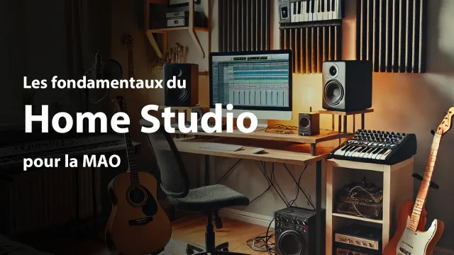 Les fondamentaux du home studio pour la MAO