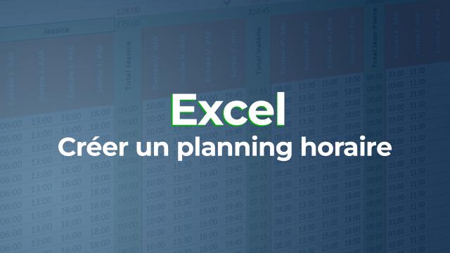 Créer un planning horaire avec Excel