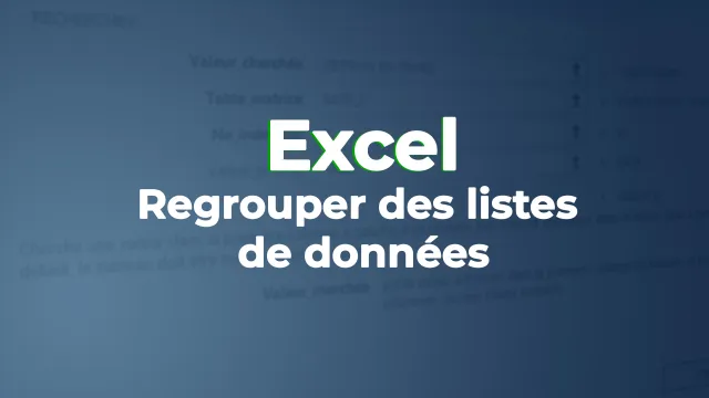 Regrouper des listes de données sous Excel