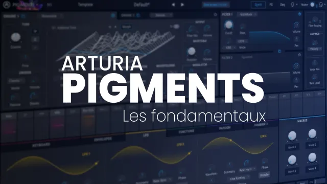 Maîtriser Arturia Pigments
