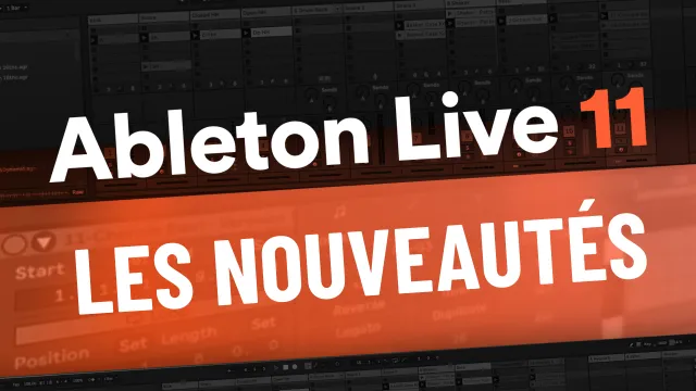 Ableton live 11 - Les nouveautés