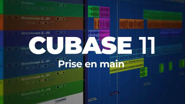 Cubase 11 - Prise en main