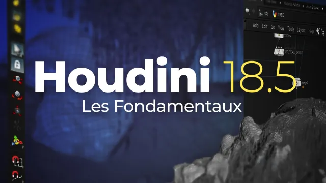 Apprendre Houdini 18.5 - Les fondamentaux