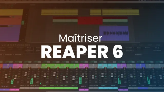 Maîtriser Reaper 6