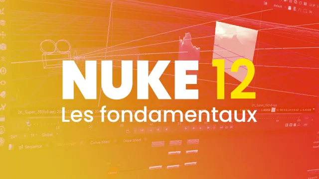 Apprendre Nuke 12 - Les fondamentaux