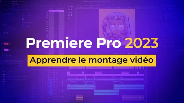 Apprendre Premiere Pro 2023 en 3 heures