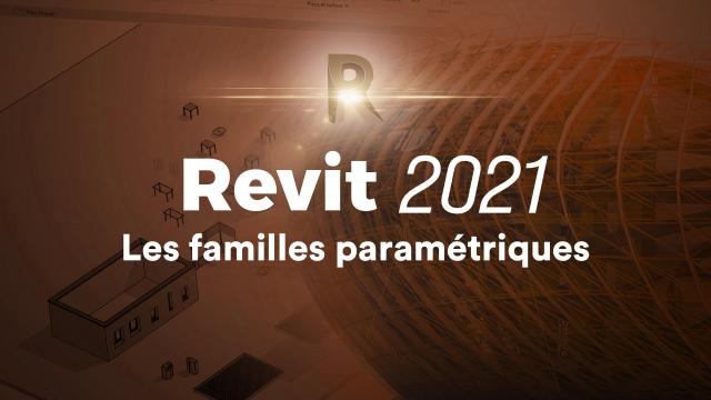 Apprendre Revit 2021 - Les familles paramétriques