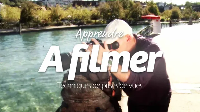 Apprendre à Filmer - Débuter avec votre caméra