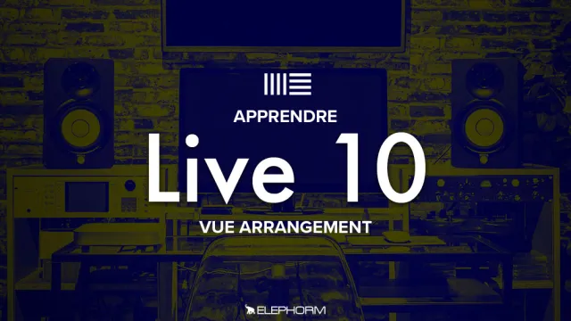 Apprendre Ableton Live 10  - Faire de la musique dans la vue Arrangement